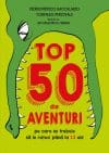 Top 50 de aventuri pe care nu trebuie să le ratezi până la 13 ani