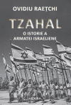 Tzahal. O istorie a armatei israeliene