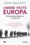 Umbre peste Europa. Democrație și totalitarism în secolul XX