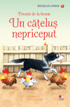 Un cățeluș nepriceput. Povești de la fermă. Învăț să citesc (nivelul 1)