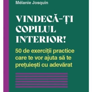 Vindeca-ti copilul interior!
