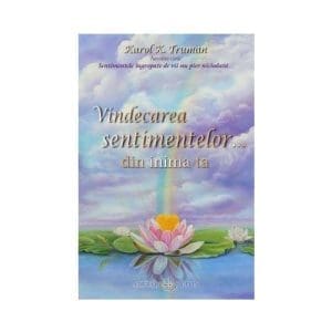 Vindecarea sentimentelor… din inima ta