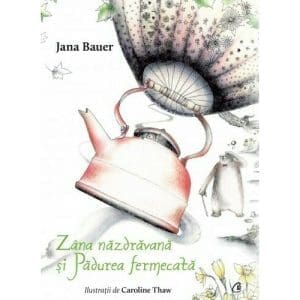 Zana nazdravana si Padurea fermecata